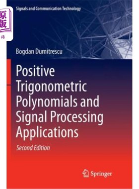 海外直订Positive Trigonometric Polynomials and Signal Processing Applications 正三角多项式及其信号处理应用