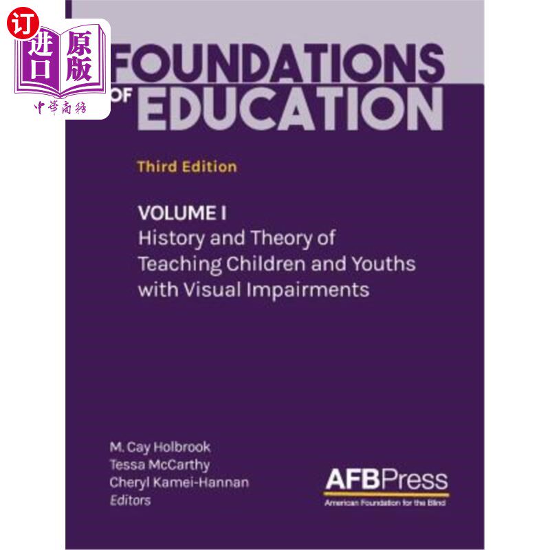 海外直订Foundations of Education: Volume I: History and Theory of Teaching Children and 教育基础:第一卷:视觉障碍
