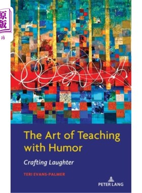 海外直订The Art of Teaching with Humor: Crafting Laughter 幽默教学的艺术:制造笑声