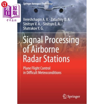 海外直订Signal Processing of Airborne Radar Stations: Plane Flight Control in Difficult  机载雷达站的信号处理:困难