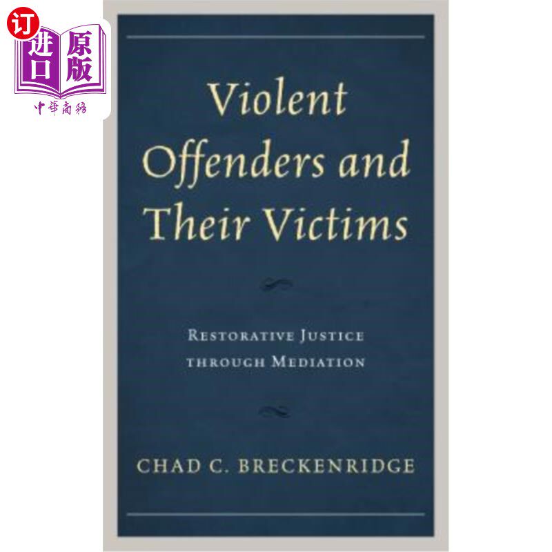 海外直订医药图书Violent Offenders and Their Victims: Restorative Justice Through Mediation 暴力犯罪者及其受害者:通