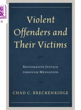 海外直订医药图书Violent Offenders and Their Victims: Restorative Justice Through Mediation 暴力犯罪者及其受害者：通