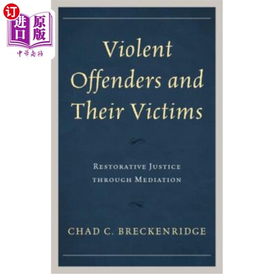 海外直订医药图书Violent Offenders and Their Victims: Restorative Justice Through Mediation 暴力犯罪者及其受害者：通