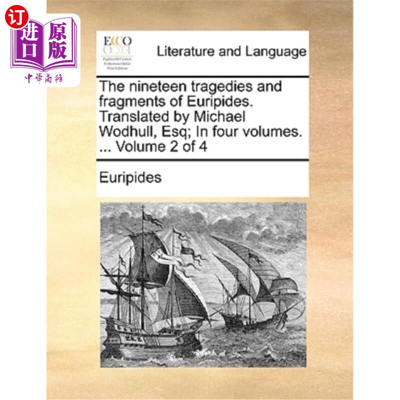 海外直订The Nineteen Tragedies and Fragments of Euripides. Translated by Michael Wodhull 欧里庇得斯的十九部悲剧和残
