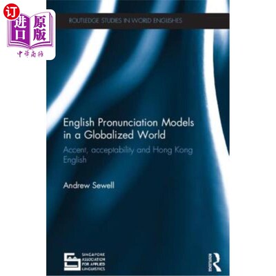 海外直订English Pronunciation Models in a Globalized World: Accent, Acceptability and Ho 全球化语境下的英语语音模式