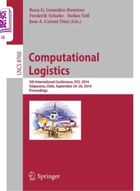 海外直订Computational Logistics: 5th International Conference, ICCL 2014, Valparaíso, Ch 计算物流：第五届国际会议，