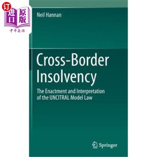 Uncitral 跨境破产：贸易法委员会示范 The Interpretation and Insolvency Enactment Model 海外直订Cross the Border