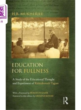 海外直订Education for Fullness: A Study of the Educational Thought and Experiment of Rab 完满教育:泰戈尔教育思想与