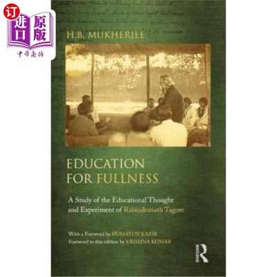 海外直订Education for Fullness: A Study of the Educational Thought and Experiment of Rab 完满教育:泰戈尔教育思想与