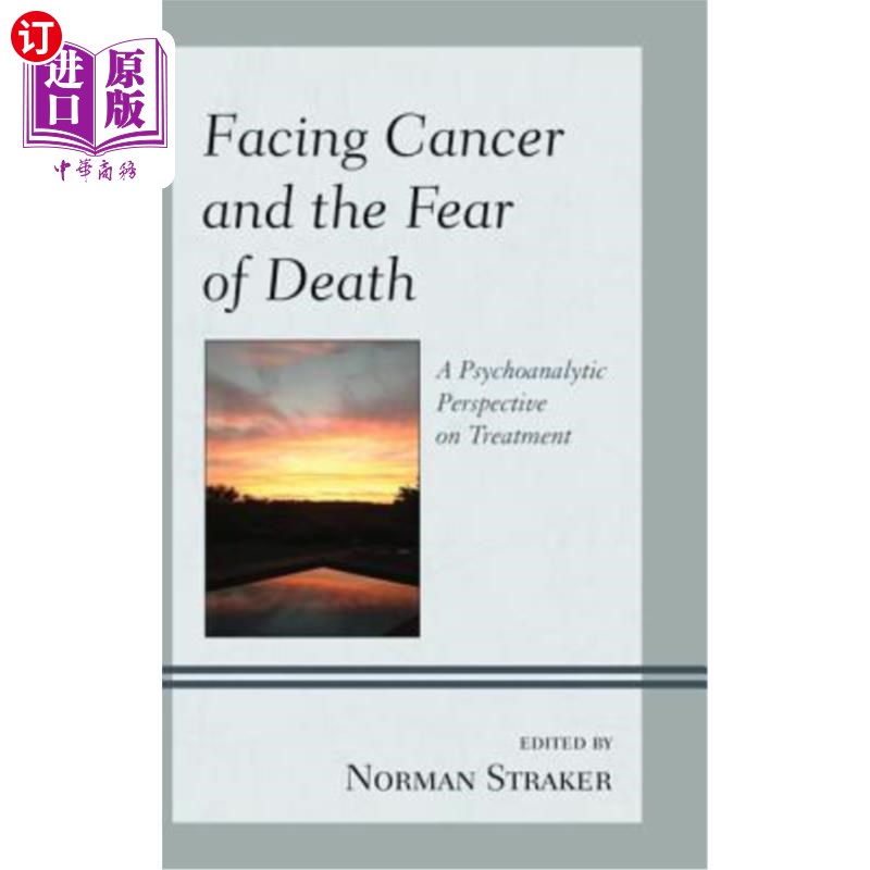 海外直订医药图书Facing Cancer and the Fear of Death: A Psychoanalytic Perspective on Treatment 面对癌症和死亡恐惧：