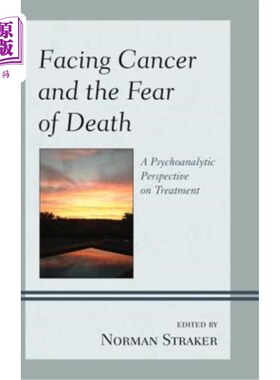 海外直订医药图书Facing Cancer and the Fear of Death: A Psychoanalytic Perspective on Treatment 面对癌症和死亡恐惧：