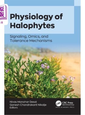 海外直订Physiology of Halophytes: Signaling, Omics, and Tolerance Mechanisms 盐生植物生理学：信号、组学和耐受性机制