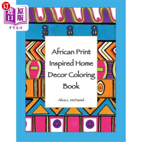 海外直订African Print Inspired Home Decor Coloring Book 以非洲印花为灵感的家居装潢配色手册
