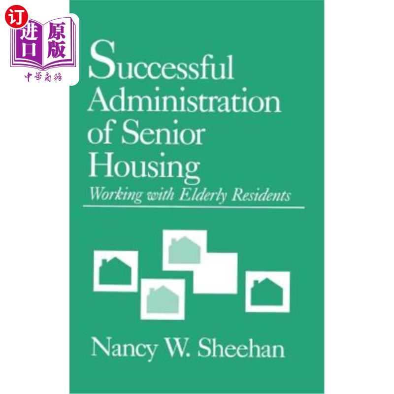 海外直订医药图书Successful Administration of Senior Housing: Working with Elderly Residents 成功管理老年住房：与老