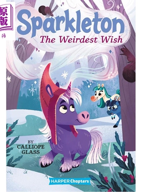 彩色章节书 独角兽的故事4 Sparkleton #4 The Weirdest Wish 英文原版 儿童章节书 精彩冒险故事 进口童书 6-9岁【中商原版】