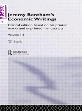 海外直订Jeremy Bentham's Economic Writings: Volume Three 杰里米·本瑟姆的经济著作：第三卷