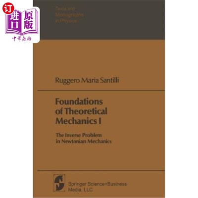 海外直订Foundations of Theoretical Mechanics I: The Inverse Problem in Newtonian Mechani 理论力学基础1:牛顿力学中的