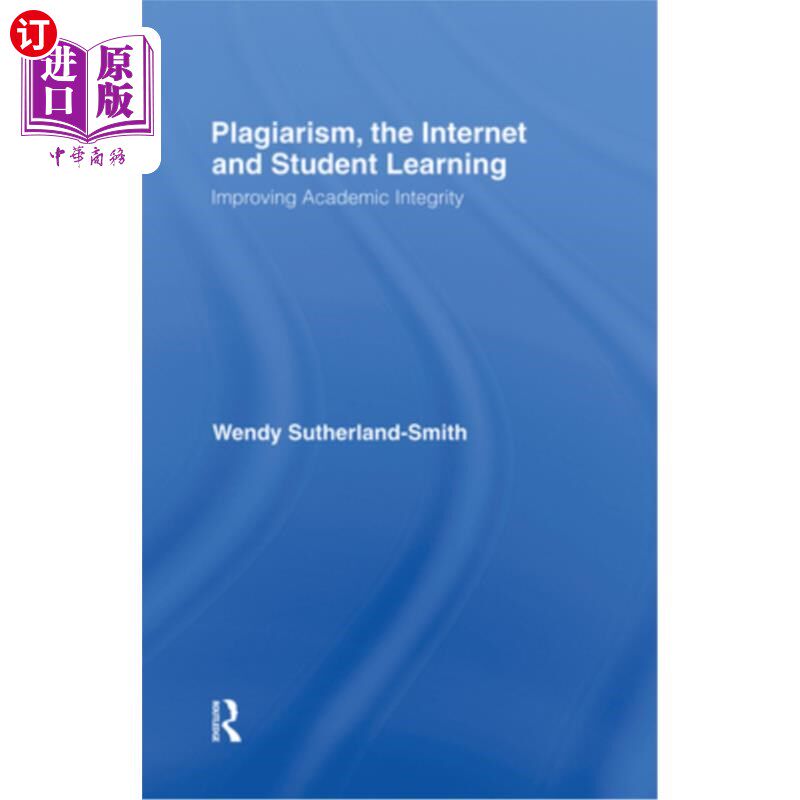 海外直订Plagiarism, the Internet, and Student Learning: Improving Academic Integrity 剽窃、互联网和学生学习：提高学
