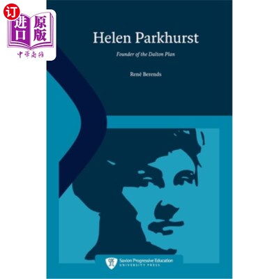 海外直订Helen Parkhurst: Founder of the Dalton Plan 海伦·帕克赫斯特:道尔顿计划的创始人