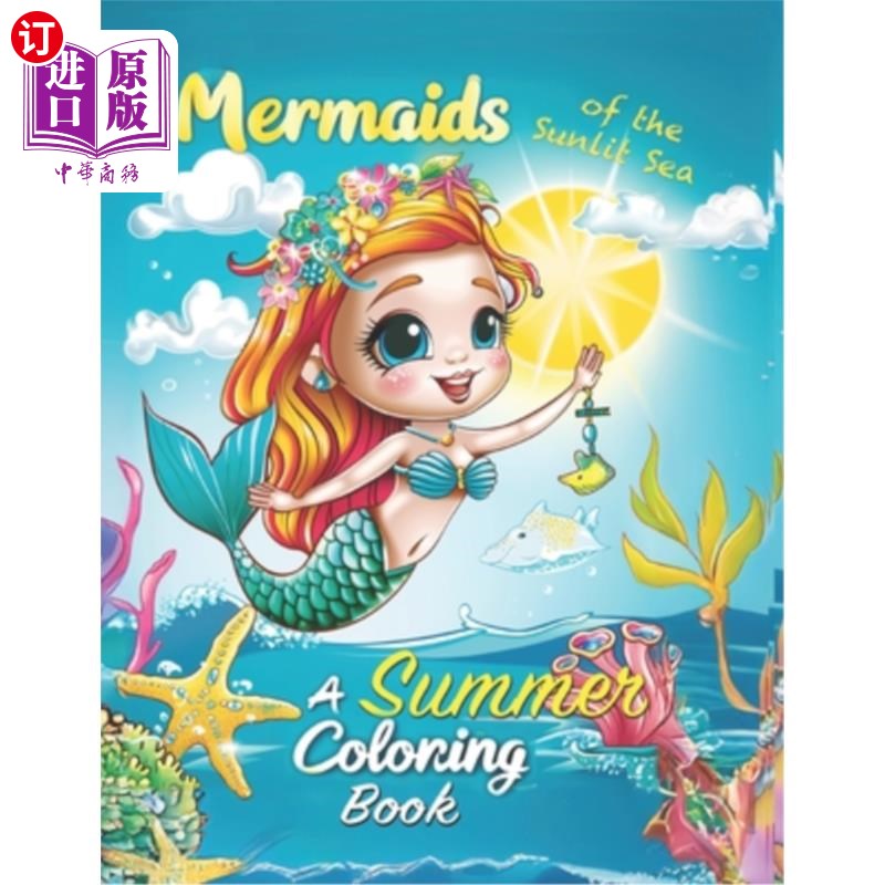 海外直订Mermaids of the Sunlit Sea: : A Summer Coloring Book 《阳光下的美人鱼：夏季填色书》