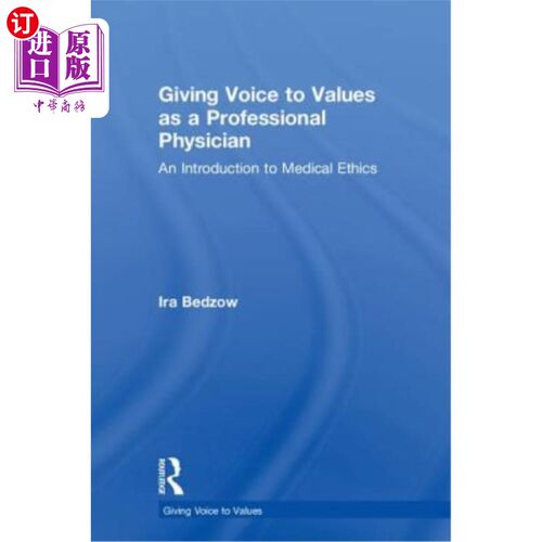 海外直订Giving Voice to Values as a Professional Physician: An Introduction to Medical E 作为一名专业医生表达自己的