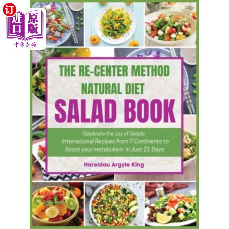 海外直订The Re-Center Method Natural Diet Salad Book: Celebrate the Joy of Salad Interna 重新中心方法自然饮食沙拉书
