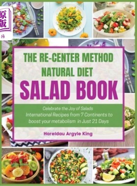 海外直订The Re-Center Method Natural Diet Salad Book: Celebrate the Joy of Salad Interna 重新中心方法自然饮食沙拉书