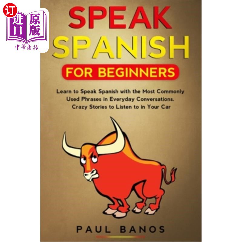 海外直订Speak Spanish for Beginners: Learn to Speak Spanish with the Most Commonly Used  初学者讲西班牙语:学习在日