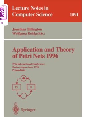 海外直订Application and Theory of Petri Nets 1996: 17th International Conference, Osaka, 1996年Petri网的应用与