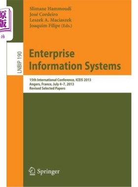 海外直订Enterprise Information Systems: 15h International Conference, Iceis 2013, Angers 企业信息系统：第15届国际会
