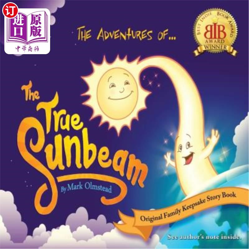 海外直订The Adventures of The True Sunbeam: A Family Keepsake Story Book 《真正的阳光历险记：一本家庭纪念品故事书》