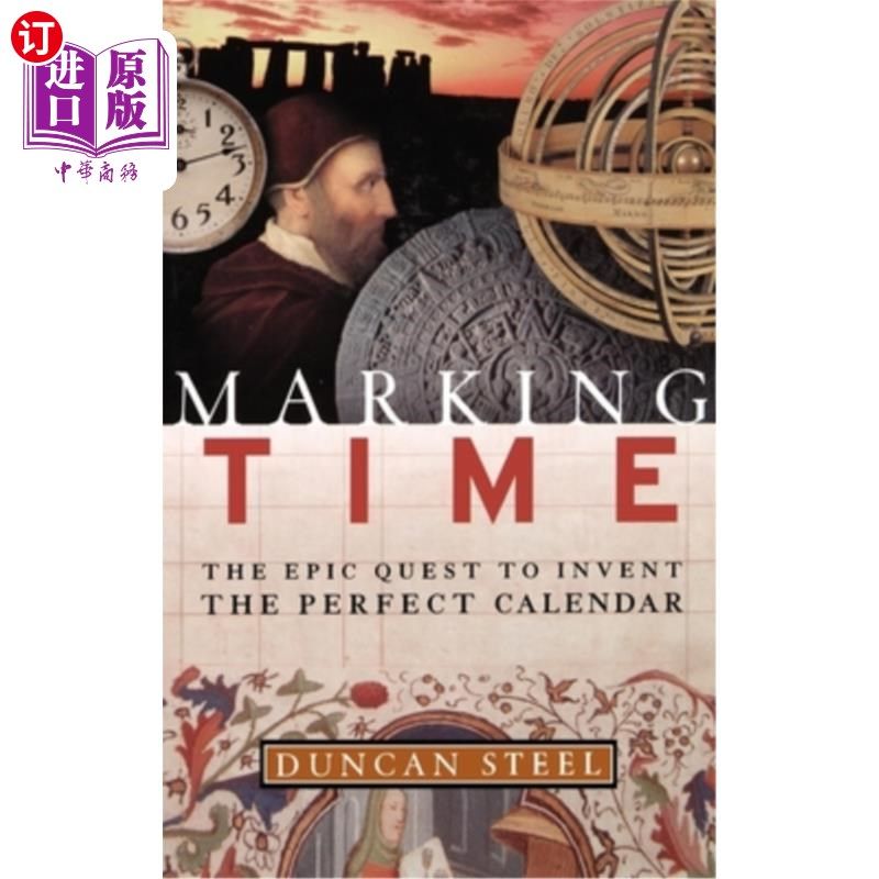 海外直订Marking Time: The Epic Quest to Invent the Perfect Calendar 记录时间:发明完美日历的史诗般的追求