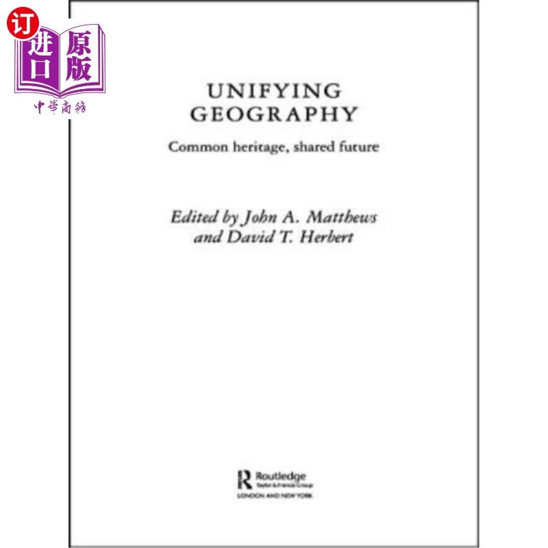 海外直订Unifying Geography: Common Heritage, Shared Future 统一地理:共同遗产，共同未来