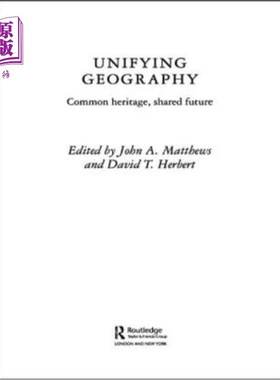 海外直订Unifying Geography: Common Heritage, Shared Future 统一地理:共同遗产，共同未来