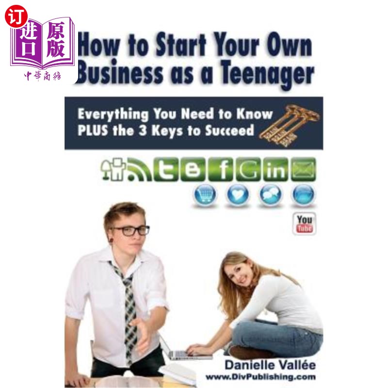 海外直订How to Start Your Own Business as a Teenager: Everything You Need to Know PLUS t 青少年时期如何创业:你需要