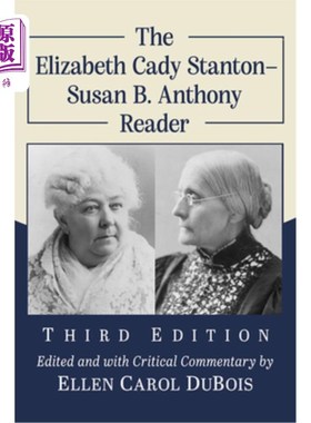 海外直订The Elizabeth Cady Stanton-Susan B. Anthony Reader, 3D Ed. 《伊丽莎白·凯迪·斯坦顿·苏珊·安东尼读本》，3D版。