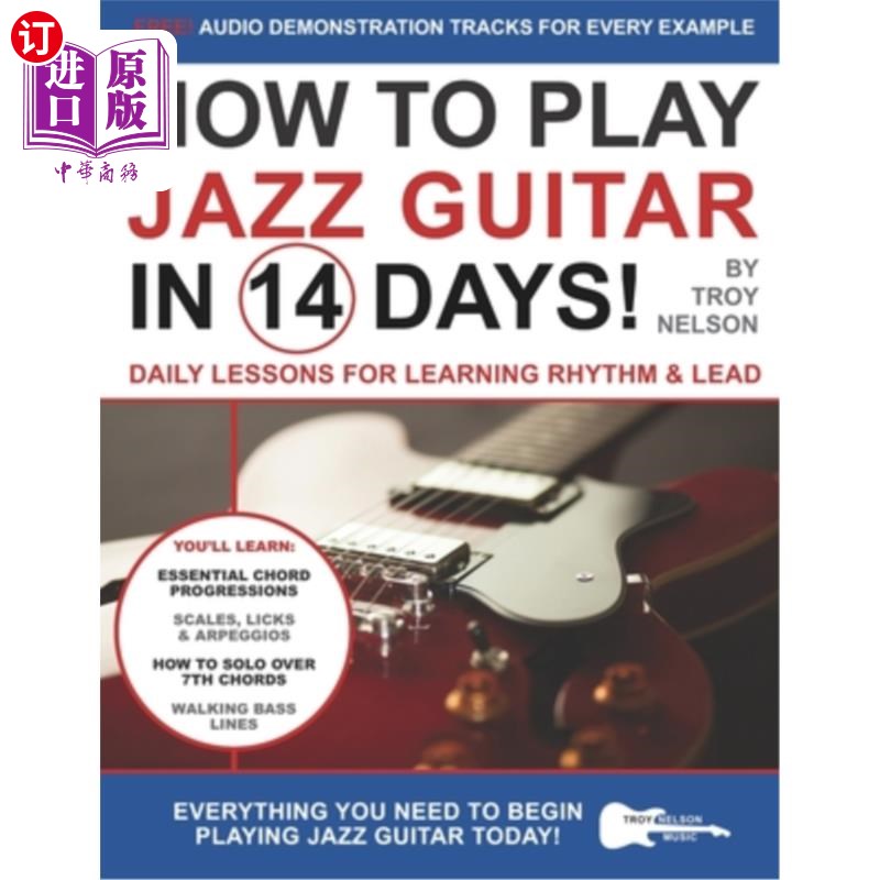 海外直订How to Play Jazz Guitar in 14 Days: Daily Lessons for Learning Rhythm & Lead 如何在14天内演奏爵士吉他:学习