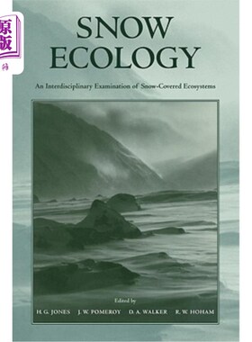 海外直订Snow Ecology: An Interdisciplinary Examination of Snow-Covered Ecosystems 雪生态学:积雪覆盖生态系统的跨学科