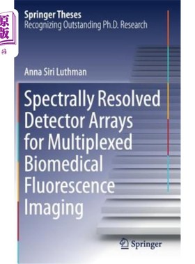海外直订Spectrally Resolved Detector Arrays for Multiplexed Biomedical Fluorescence Imag
