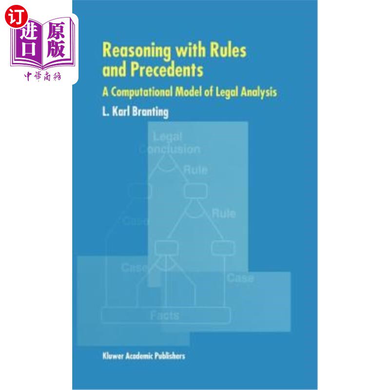 海外直订Reasoning with Rules and Precedents: A Computational Model of Legal Analysis 规则与判例推理:法律分析的计算模型
