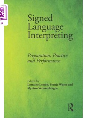 海外直订Signed Language Interpreting: Preparation, Practice and Performance 手语口译:准备、练习与表演