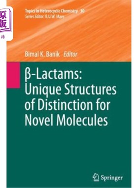 海外直订β-Lactams: Unique Structures of Distinction for Novel Molecules β-内酰胺:独特的结构的区别为新分子