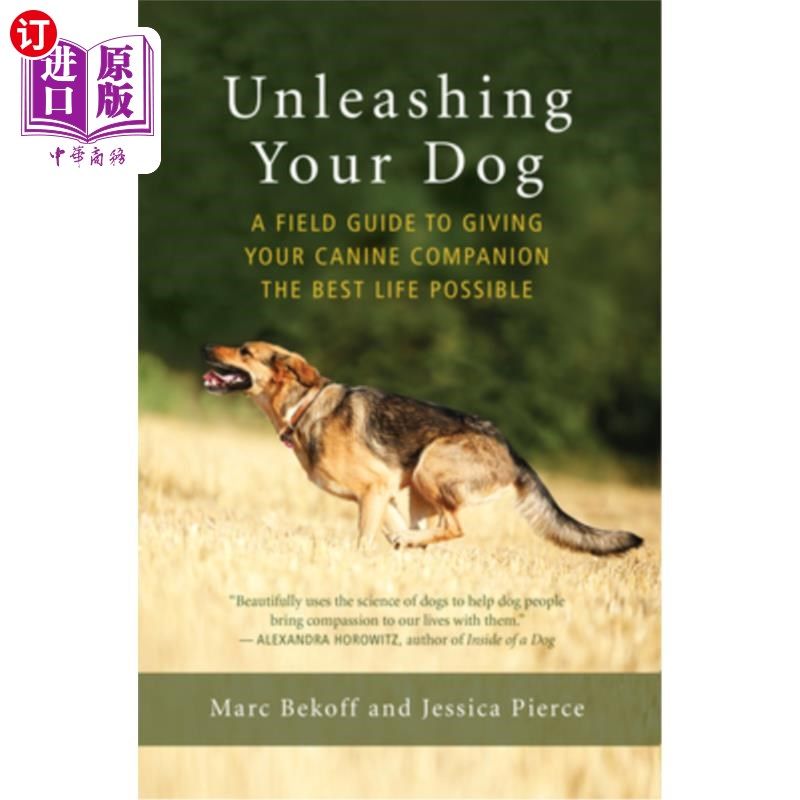 海外直订Unleashing Your Dog: A Field Guide to Giving Your Canine Companion the Best Life 释放你的狗：给你的狗同伴好