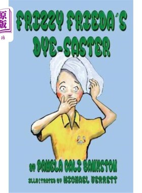 海外直订Frizzy Frieda's Dye-Saster: Second Book in the Frizzy Frieda Series Frizzy Frieda的染料Saster：