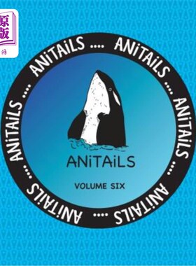 海外直订ANiTAiLS Volume Six: Learn about the Killer Whale, Greater Roadrunner, Spotted G ANiTAiLS卷六