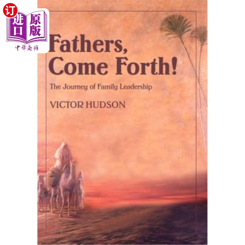 海外直订Fathers, Come Forth!: The Journey of Family Leadership 父亲,出来!:家庭领导之旅