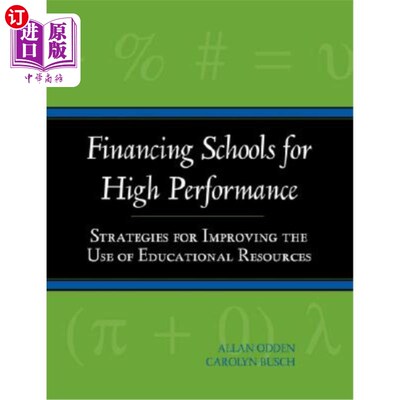 海外直订Financing Schools for High Performance: Strategies for Improving the Use of Educ 资助高绩效学校：改善教育资源利