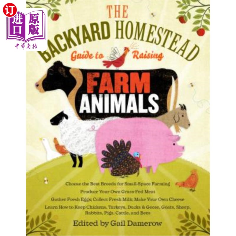 海外直订The Backyard Homestead Guide to Raising Farm Animals: Choose the Best Breeds for 《后院饲养家畜指南》：选择