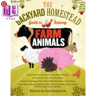 Animals Backyard Guide for ：选择 海外直订The Breeds Raising Homestead the Choose Farm 后院饲养家畜指南 Best