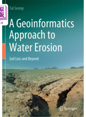 海外直订A Geoinformatics Approach to Water Erosion: Soil Loss and Beyond 水土流失的地理信息学方法:土壤流失及其他